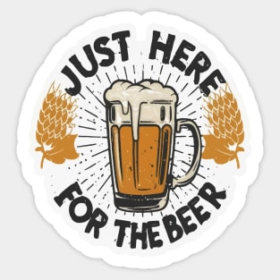 I´m Just Here For The Beer Sticker